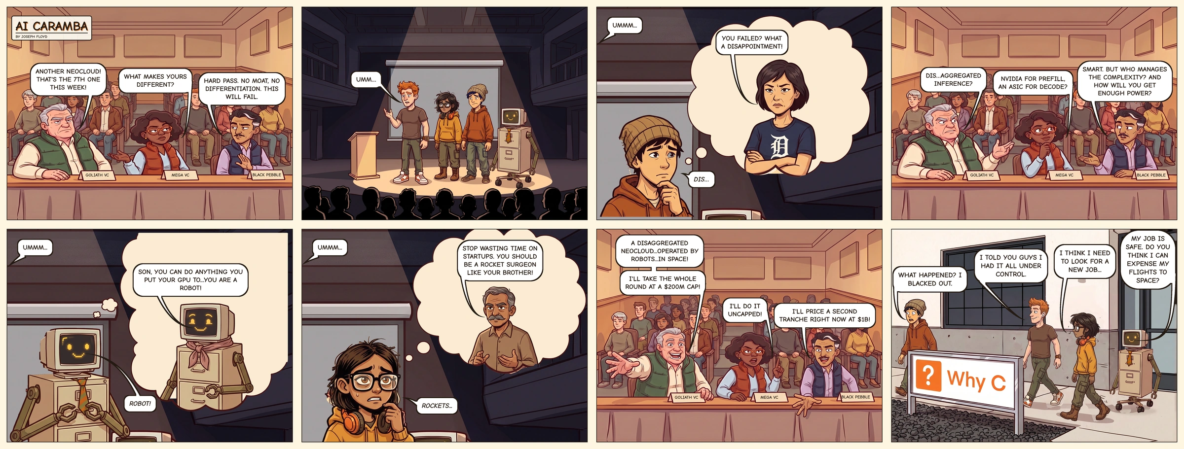 AI Caramba 004: Demo Day. Eight panels in four columns and two rows. Investors dismiss the team's neocloud pitch. As Trick stalls, stray words from his teammates' anxious flashbacks become a pitch for disaggregated inference operated by robots in space. The investors compete to fund it, and Trick claims he had everything under control.